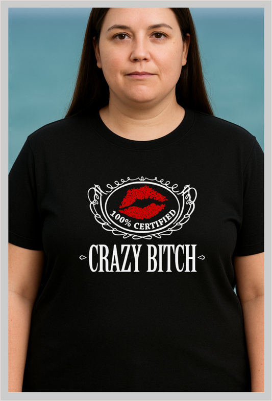 Crazy Bitch Tee