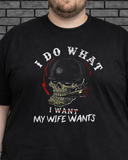 I Do What My Wife Wants Tee