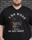 I Do What My Wife Wants Tee