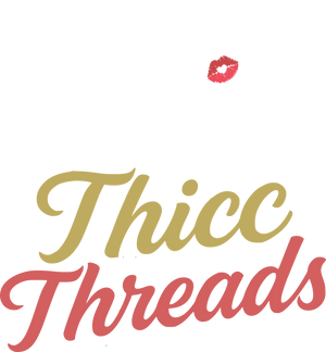 Thicc Threads